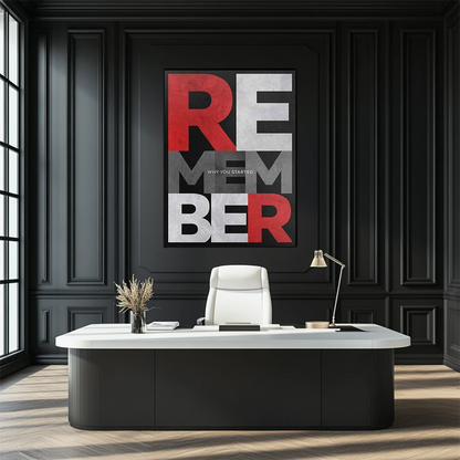 REMEMBER WHY YOU STARTED