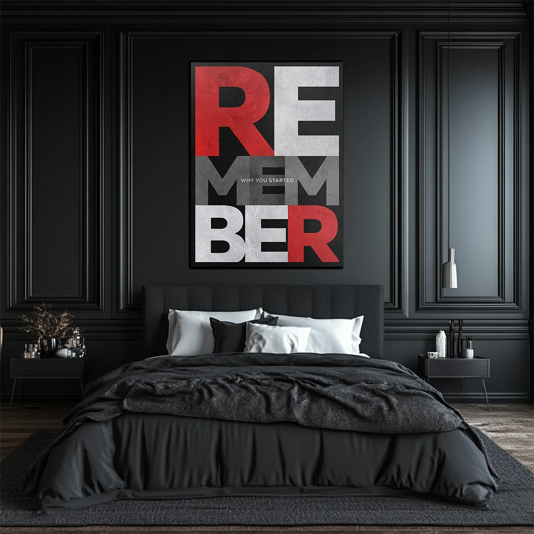 REMEMBER WHY YOU STARTED