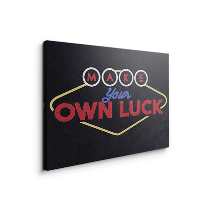 MAKE YOUR OWN LUCK